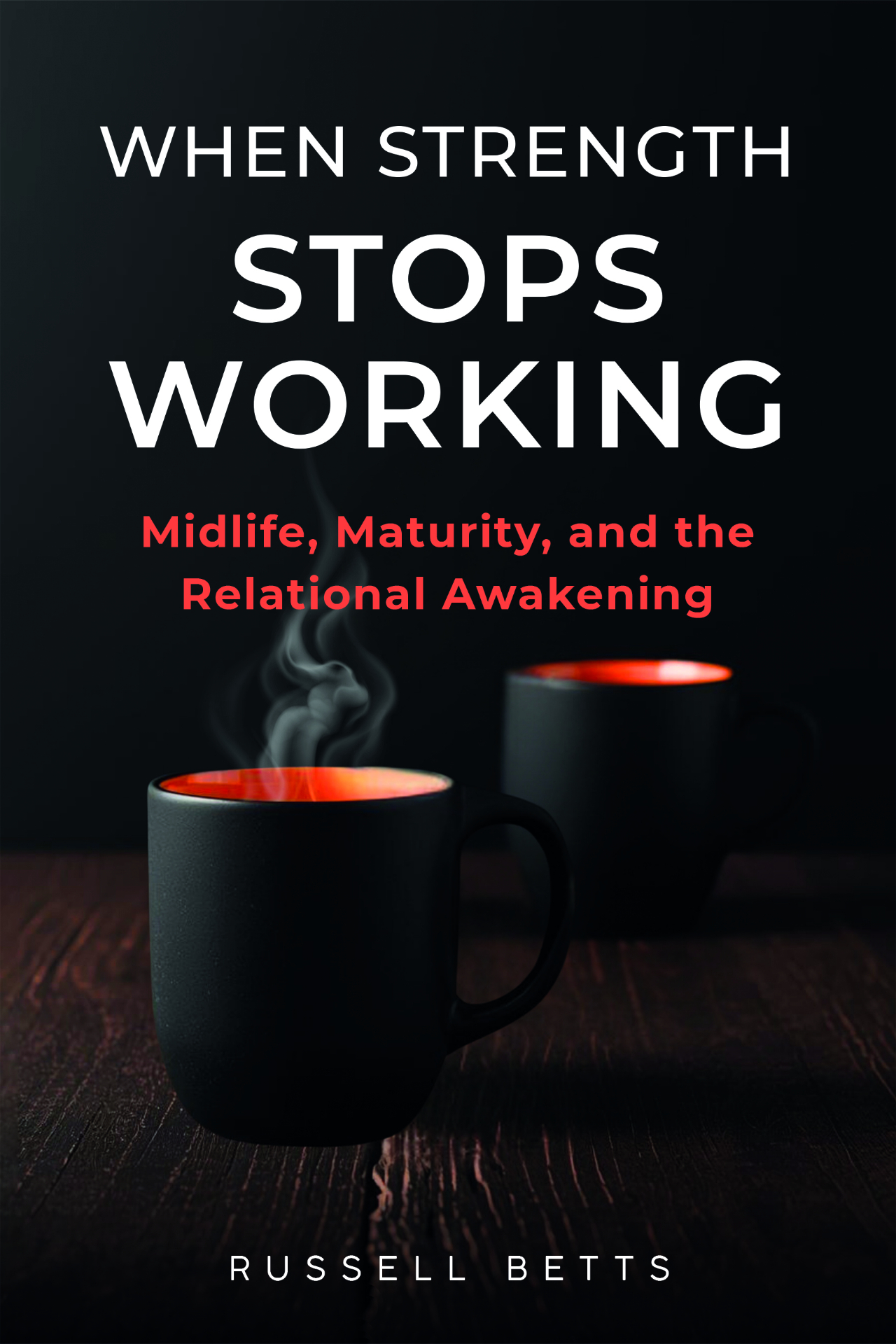 Book cover: When Strength Stops Working by Russell Betts